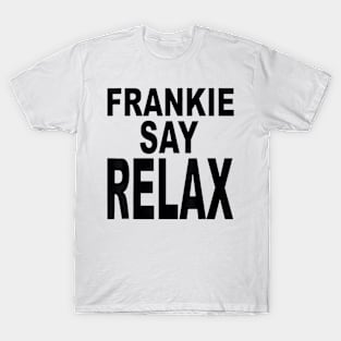 Frankie Say Relax Funny 80's Music T-Shirt
